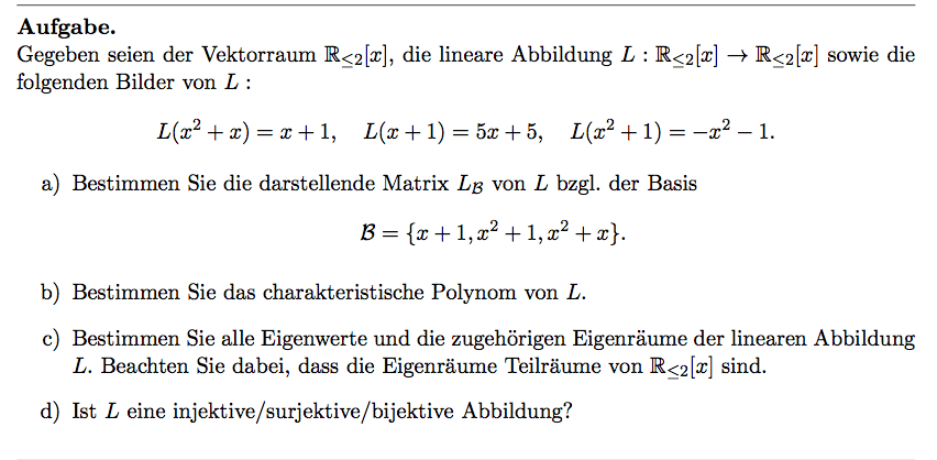 Eigenwert, Eigenvektor, charakteristische Polynom. L(x^2+x)= x+1, L(x+1 ...