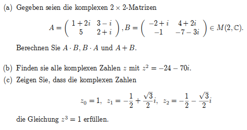 Gegeben seien die komplexen 2x2-Matrizen. Berechnen Sie: A ...